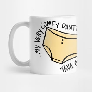 my very comfy panties for very bad days Mug
